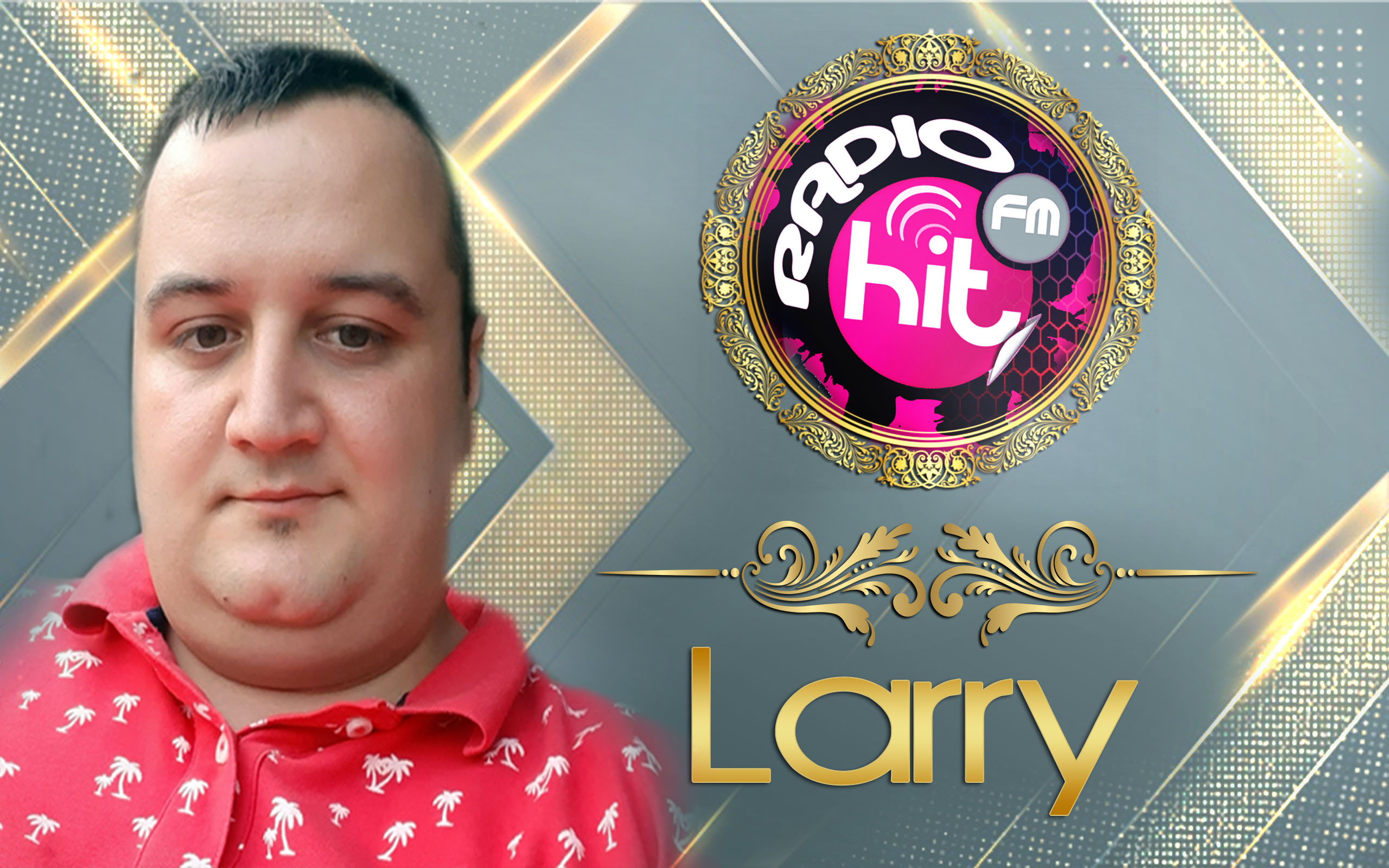 LarY - Administrator (Responsabil) Online Media RadioHiTFM